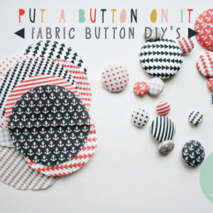 making buttons with spoonflower fabric-button-diy-rae ann kelly-title-